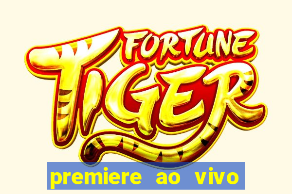 premiere ao vivo gratis fluminense